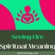 Dream Meaning of Seeing Fire